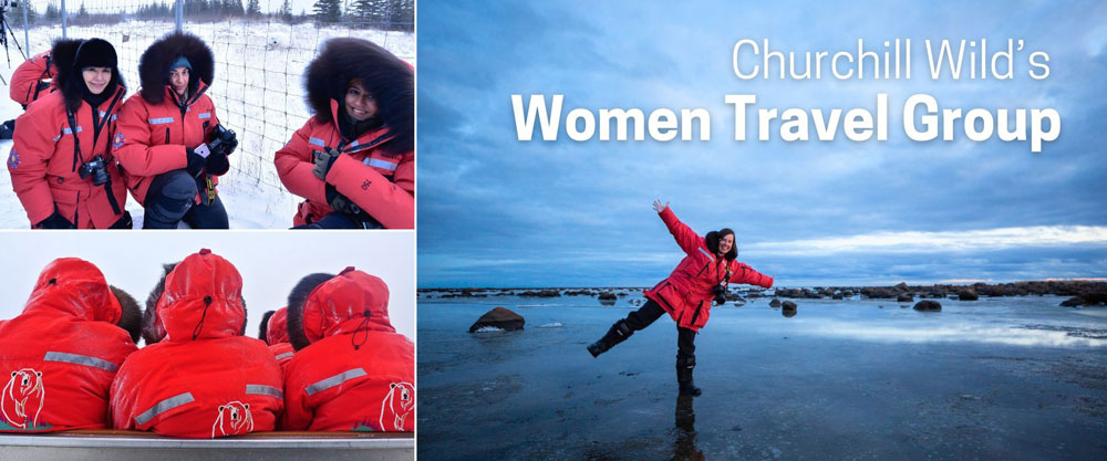 Christina's post originally appeared in the Churchill Wild's Women Travel Group on Facebook.